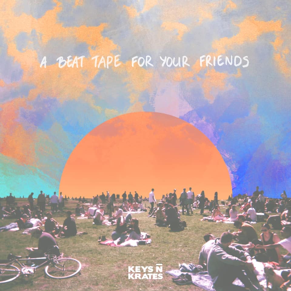 Key N Krates Ra Mắt Mixtape A Beat Tape For Your Friends [Hip-hop]
