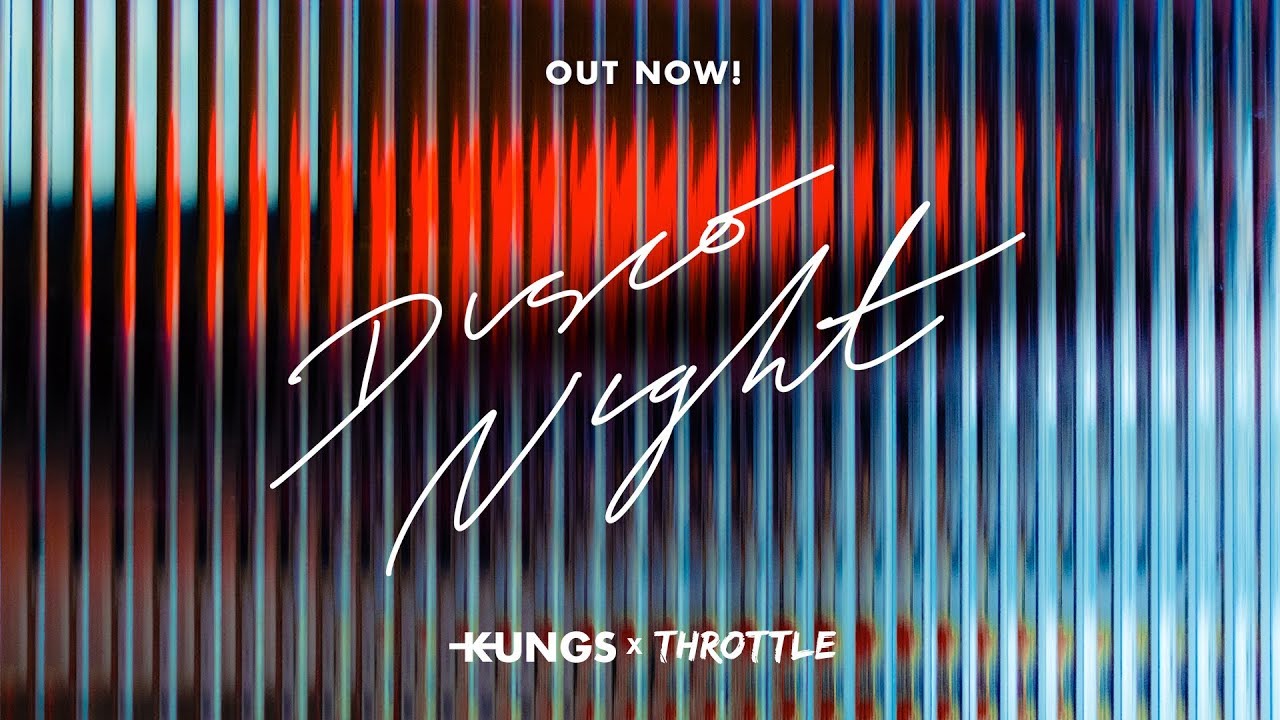 Kungs & Throttle - Disco Night [Indie Dance/Nu Disco]