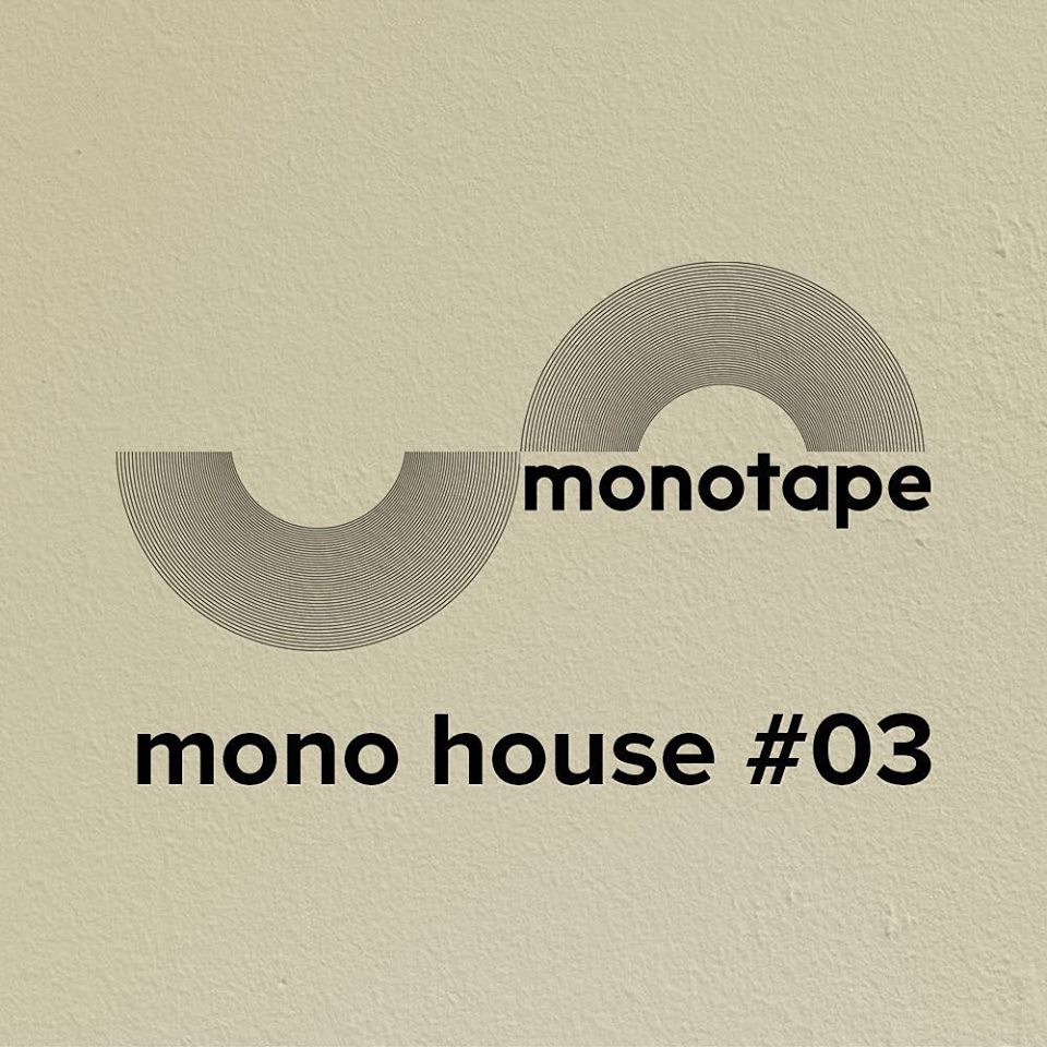 Monotape Phát Hành Số Thứ 3 Cho Series Mix Mono House [House]
