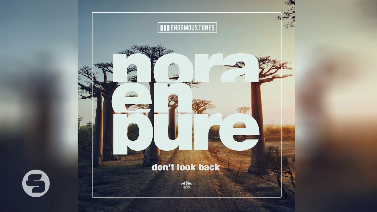 Nora En Pure - Don't Look Back EP [ House ]