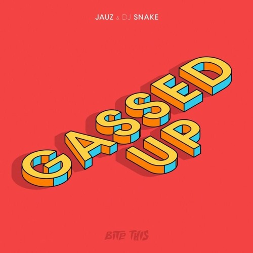 Jauz & DJ Snake - Gassed Up [Bass House/Free Download]