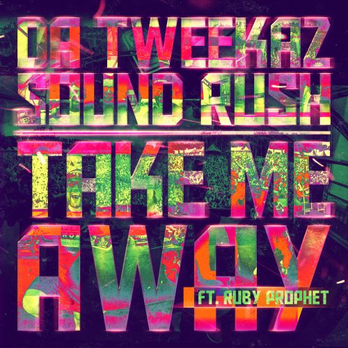 Da Tweekaz & Sound Rush - Take Me Away