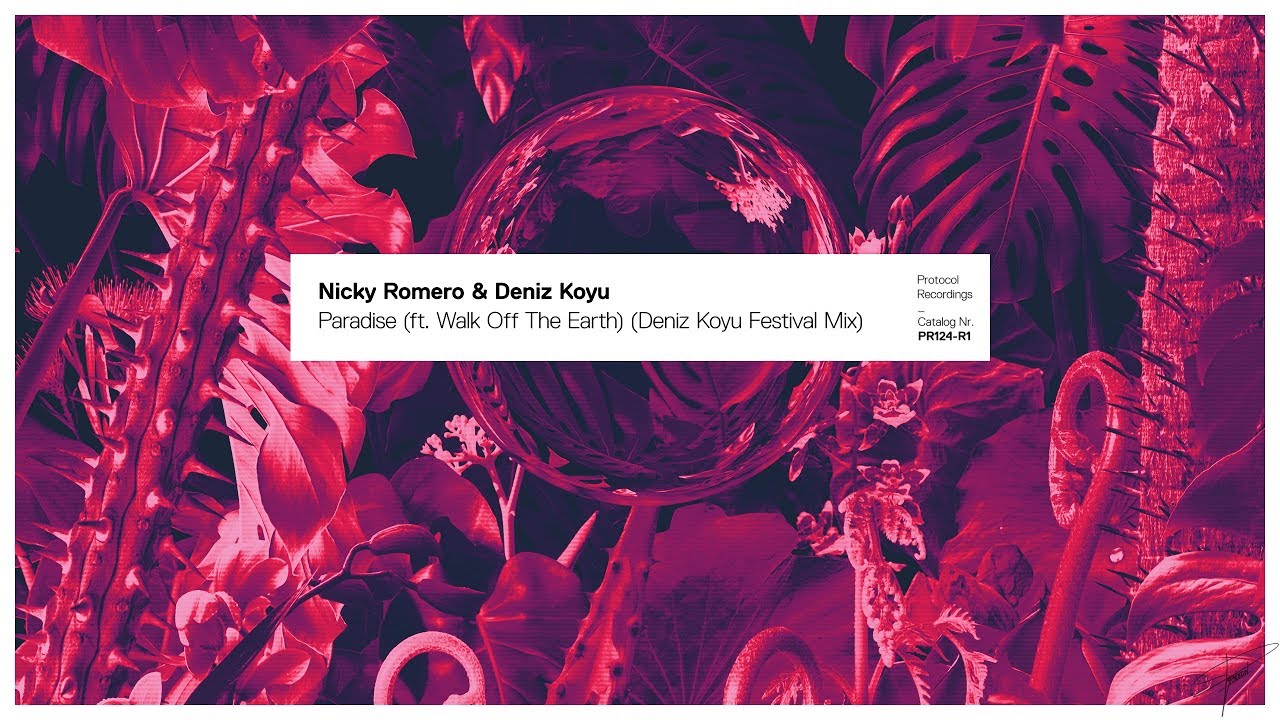 Nicky Romero & Deniz Koyu – Paradise (ft. Walk Off The Earth) (Deniz Koyu Festival Mix) [Progressive House]
