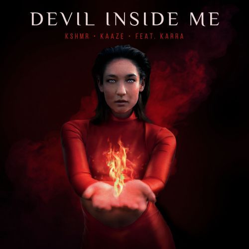 KSHMR & KAAZE feat. KARRA - Devil Inside Me [Big Room House]