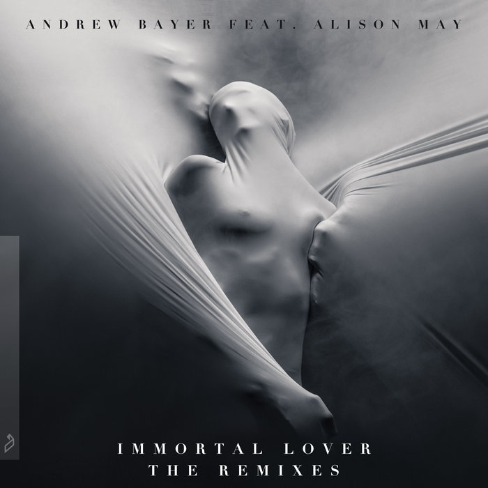 Andrew Bayer feat. Alison May - Immortal Lover (The Remixes)