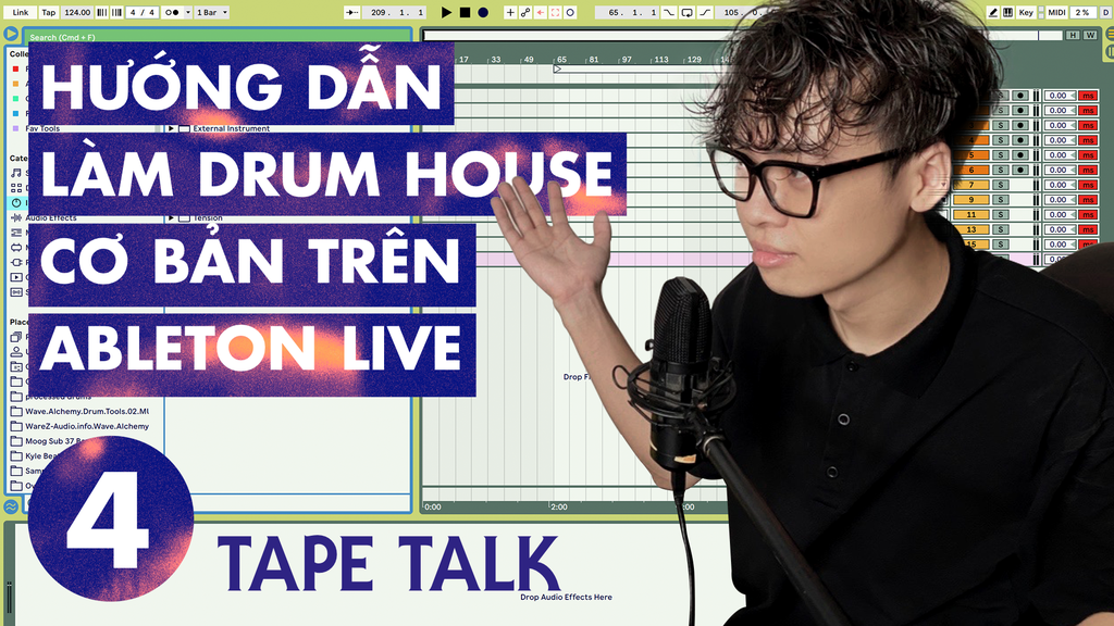 TAPE TALK 04 - Hướng Dẫn Làm Drum House Cơ Bản Trên Ableton Live