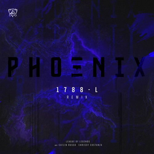 League of Legends - Phoenix (1788-L Remix)