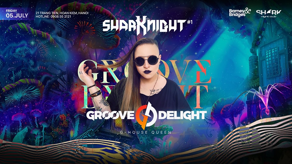 SharKnight #1 | G-House Queen - Groove Delight [Event Hanoi]