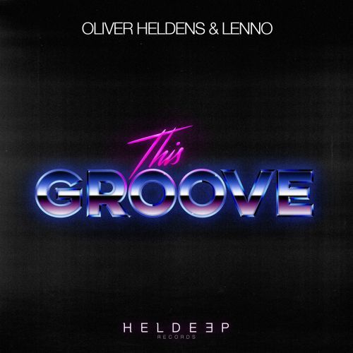 Oliver Heldens & LENNO - This Groove [FUTURE HOUSE]
