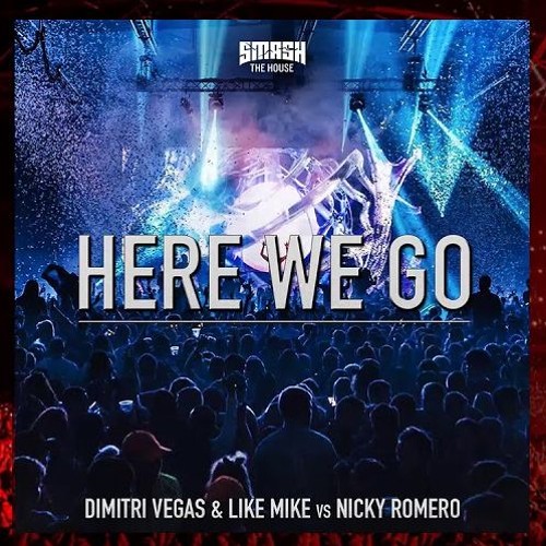 Dimitri Vegas & Like Mike x Nicky Romero - Here We Go [ Bigroom / Free Download ]