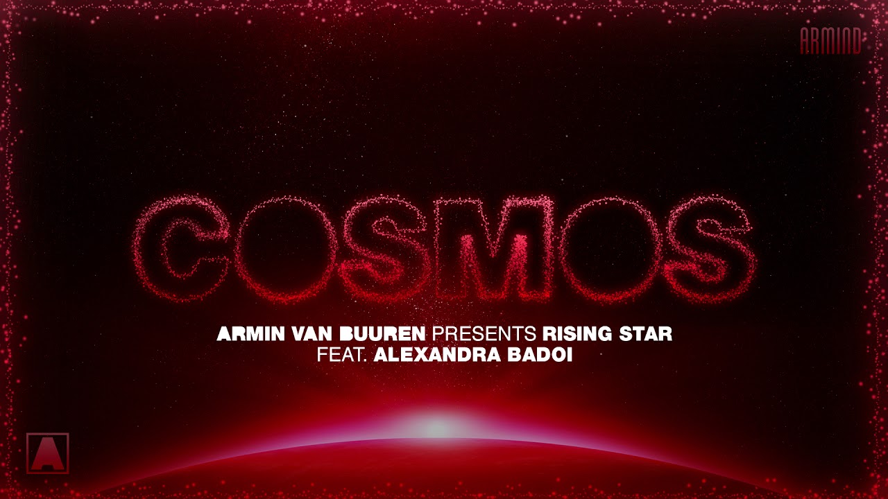 Armin van Buuren Presents Rising Star & Alexandra Badoi – Cosmos