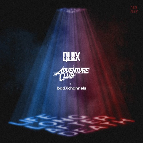 QUIX Hợp Tác Cùng Bộ Đôi Adventure Club Trong Ca Khúc Mới! [Hybrid Trap]