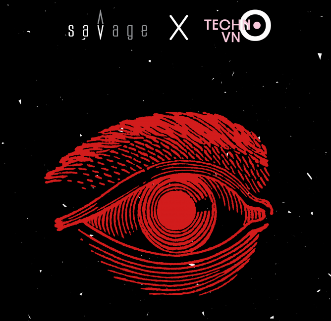 Techno.vn X Savage I: Sai Gon X Ha Noi Underground
