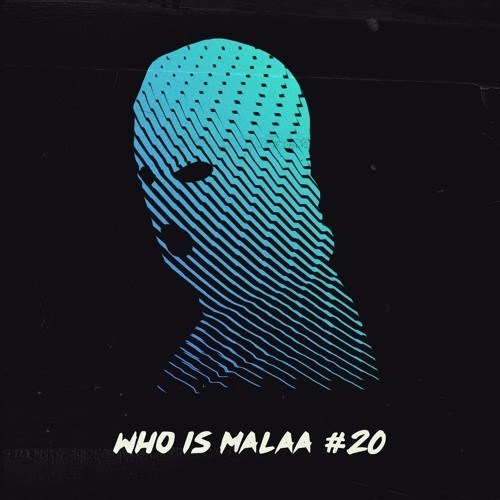 Who is Malaa #20 Chính Thức Ra Mắt!
