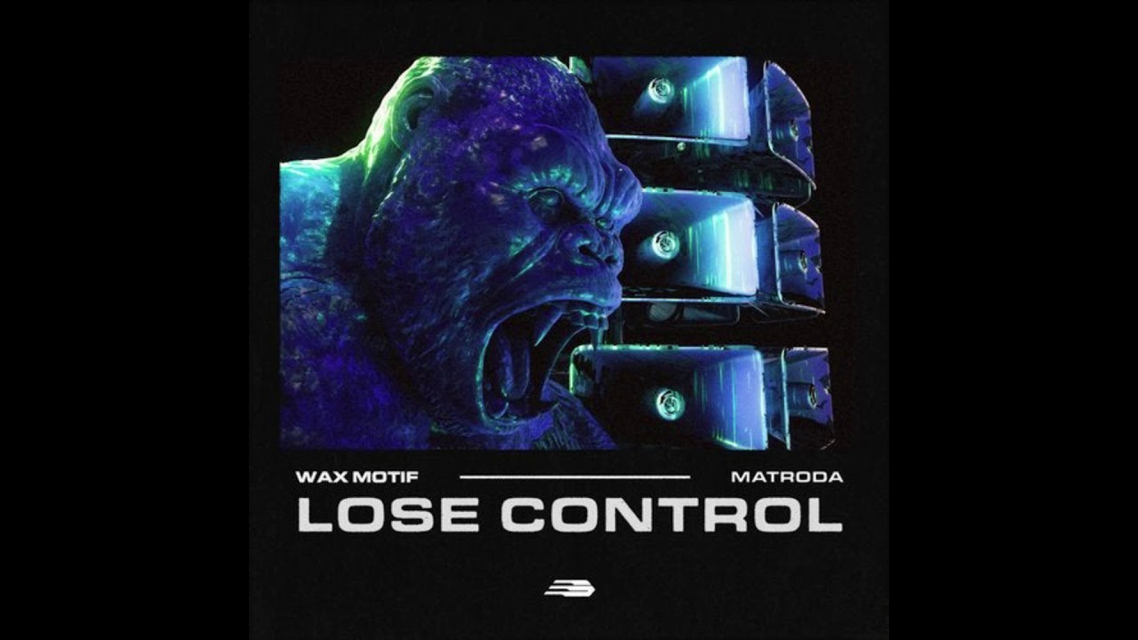 Wax Motif & Matroda - Lose Control [G-House]