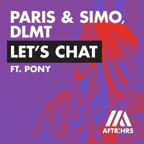 Paris & Simo - Let's Chat (feat. DLMT & Pony) [ G-HOUSE ]
