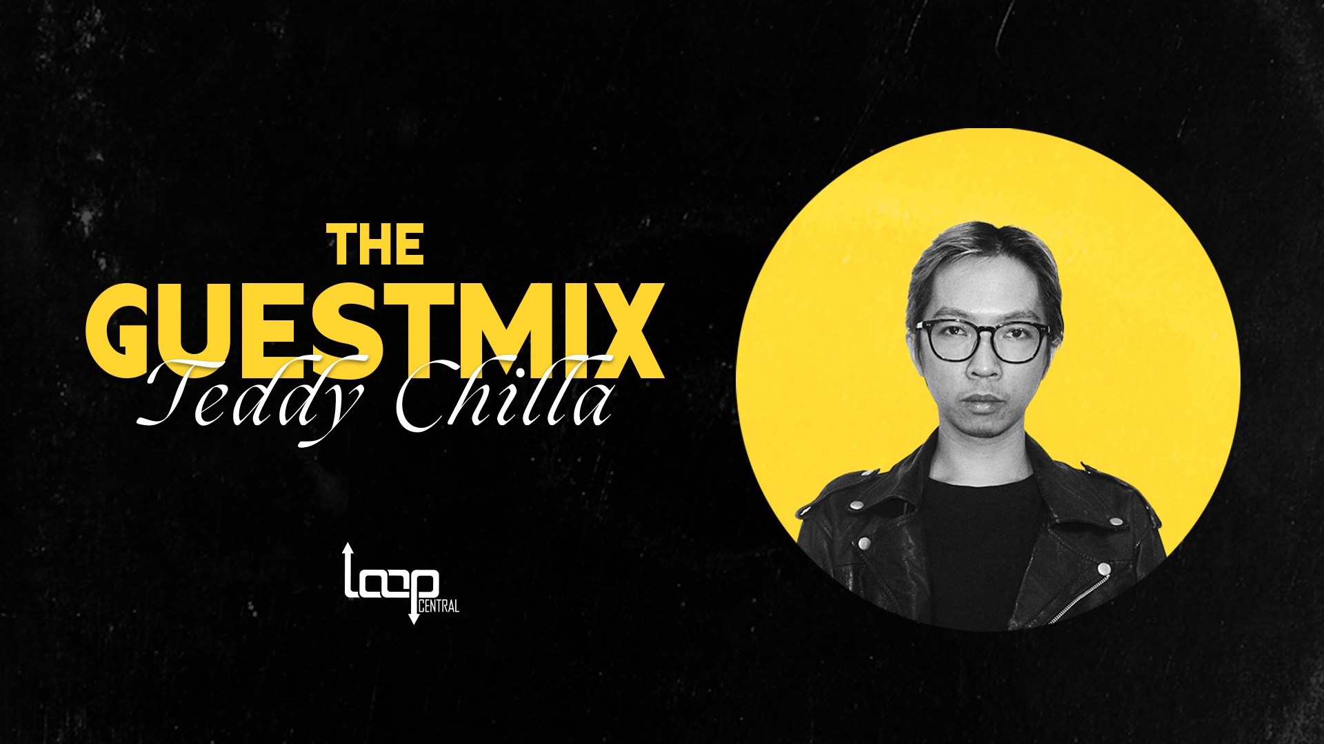 Loop Central pres Guest Mix 01: Teddy Chilla
