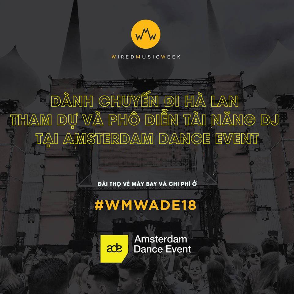 Cùng Wired Music Week Thực Hiện Ước Mơ Tại Amsterdam Dance Event 2018