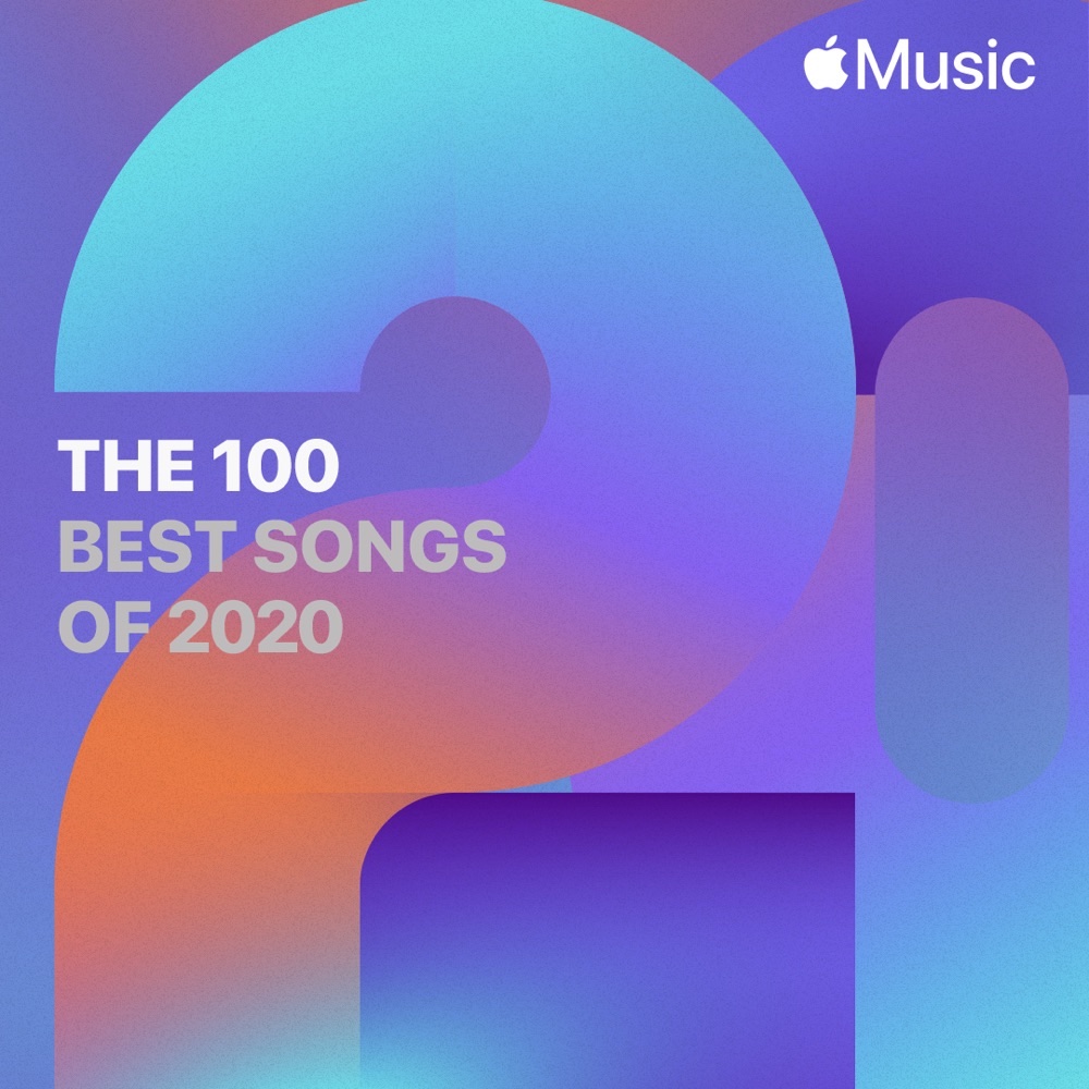 Apple Music Công Bố Danh Sách Top 100 Ca Khúc Hay Nhất Năm 2020