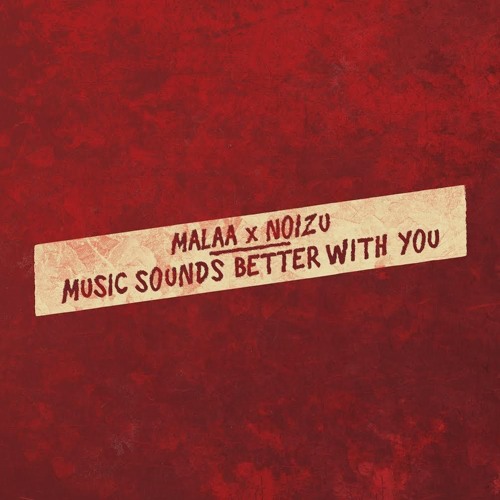 Malaa & Noizu - Music Sounds Better With You [House/Free Download]
